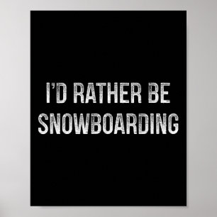 I'd Rather Be Snowboarding - Vintage Style - Poster