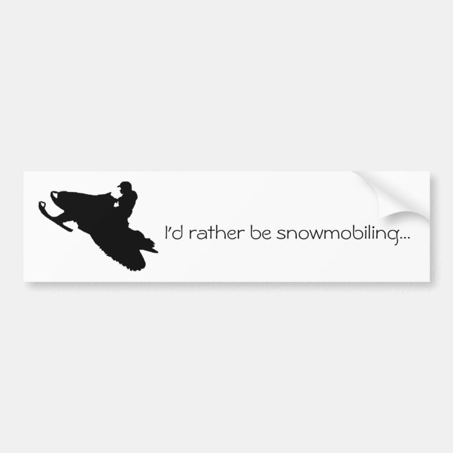 I'd rather be snowmobiling...Bumper sticker (Front)