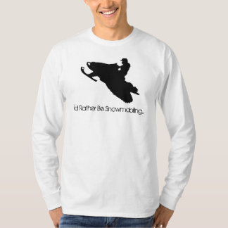 I'd Rather Be Snowmobiling... T-Shirt