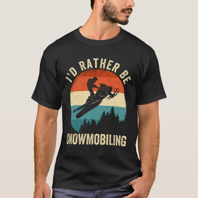 I'd Rather Be Snowmobiling T-Shirt (Front)
