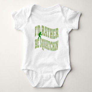 I'd rather be Squatchin Baby Bodysuit
