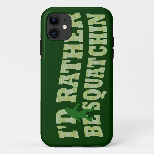 I'd rather be squatchin Case-Mate iPhone case (Back)