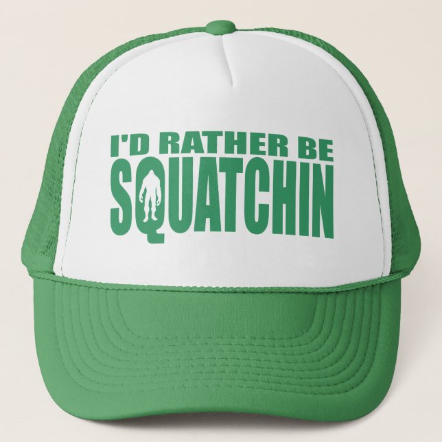 I'D RATHER BE SQUATCHIN HAT - Finding Bigfoot (Front)