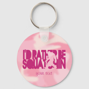 I'd rather be Squatchin' - Pink Camo Key Ring