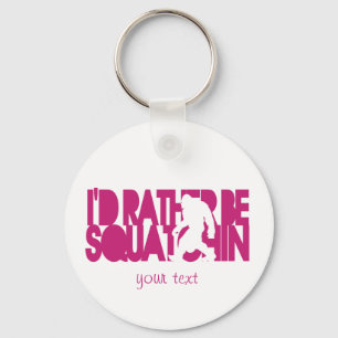 I'd rather be Squatchin' - Pink Key Ring