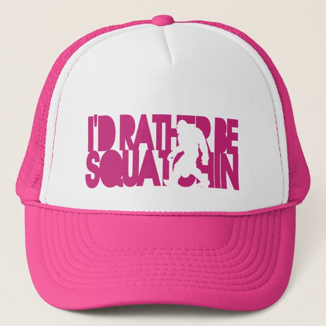 I'd rather be Squatchin' - Pink Trucker Hat (Front)