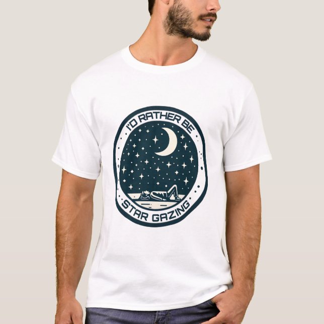 I'd Rather Be Stargazing - Celestial Night Sky  T-Shirt (Front)