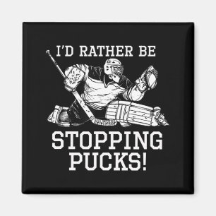 I'd Rather Be Stopping Pucks Hockey Goalie Logo Yo Magnet