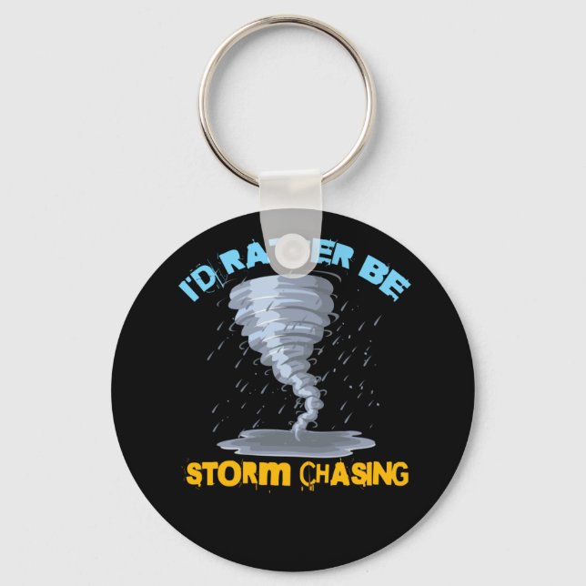I'D Rather Be Storm Chasing Key Ring (Front)
