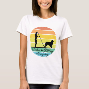 I'd Rather Be SUPing With My Dog SUP Girl T-Shirt