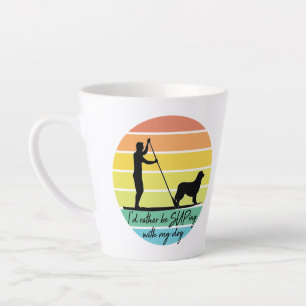 I'd Rather Be SUPing With My Dog SUP Latte Mug