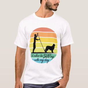 I'd Rather Be SUPing With My Dog SUP T-Shirt