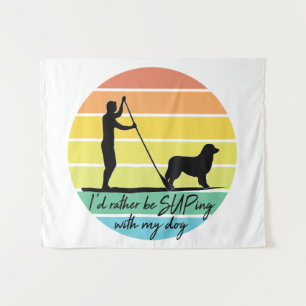 I'd Rather Be SUPing With My Dog SUP Tapestry