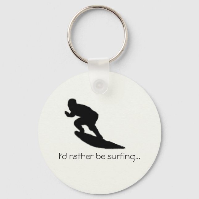I'd rather be surfing...key chain key ring (Front)