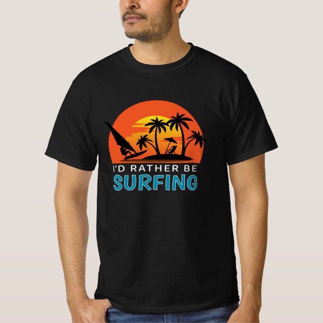I'D Rather Be Surfing T-Shirt (Front)