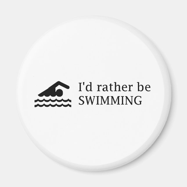 I'd rather be SWIMMING Magnet (Front)