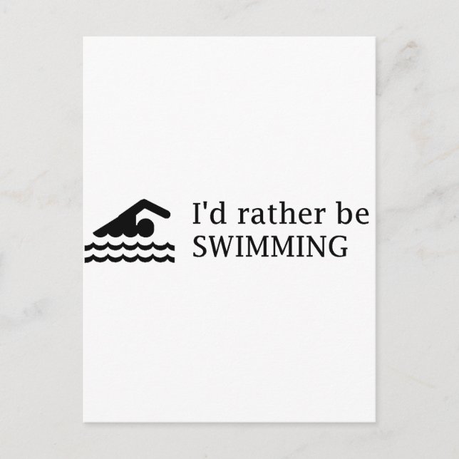 I'd rather be SWIMMING Postcard (Front)