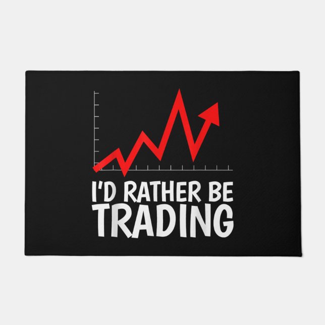 I'd rather be trading Daytrading Chart Doormat (Front)