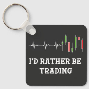 I'd Rather Be Trading Keychain
