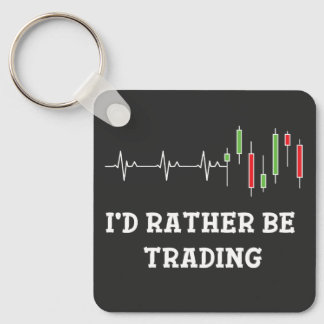 I'd Rather Be Trading Keychain