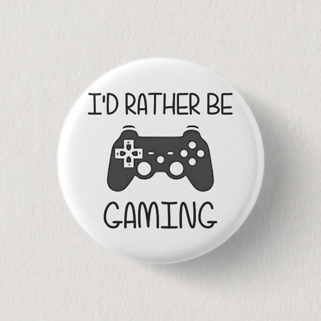 I'd Rather Be Video Gaming 3 Cm Round Badge (Front)