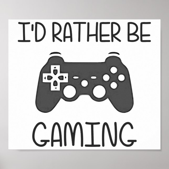 I'd Rather Be Video Gaming Poster (Front)