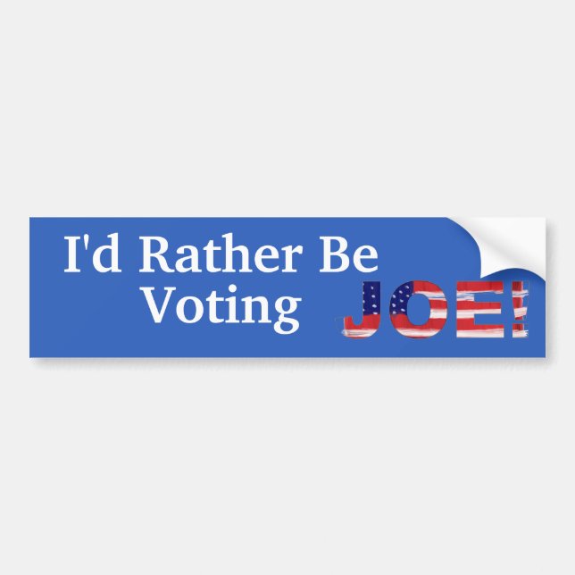 I'd Rather Be Voting Joe Bumper Sticker (Front)
