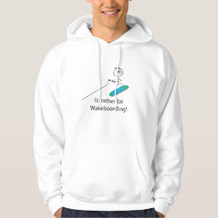 I'd rather be wakeboarding hoodie