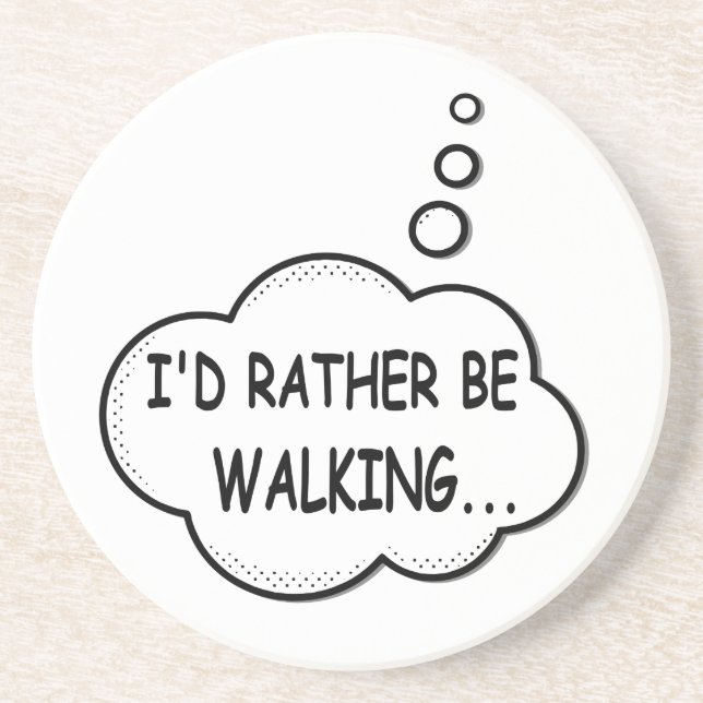 I'd Rather Be Walking Coaster (Front)