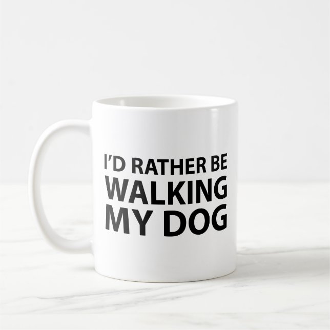 I'd Rather Be Walking My Dog Coffee Mug (Left)