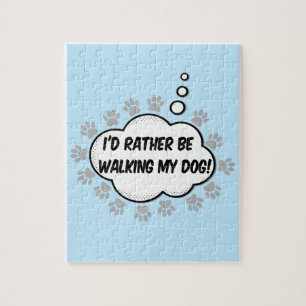 Id Rather Be Walking My Dog Jigsaw Puzzle