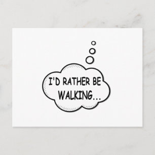 I'd Rather Be Walking Postcard