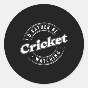 I'd Rather Be Watching Cricket Classic Round Sticker