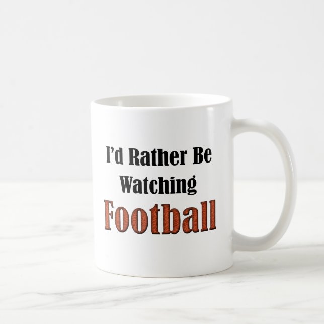 I'd Rather Be Watching Football Coffee Mug (Right)