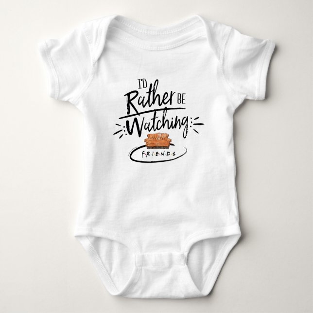 I'd Rather be Watching FRIENDS™ Baby Bodysuit (Front)