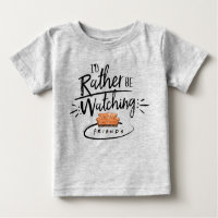 I'd Rather be Watching FRIENDS™