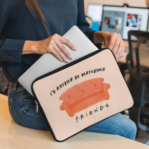 I'd Rather Be Watching FRIENDS™ Laptop Sleeve