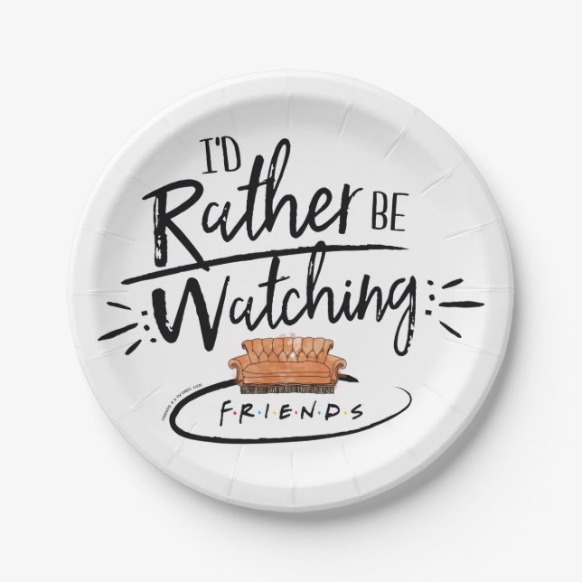 I'd Rather be Watching FRIENDS™ Paper Plate (Front)