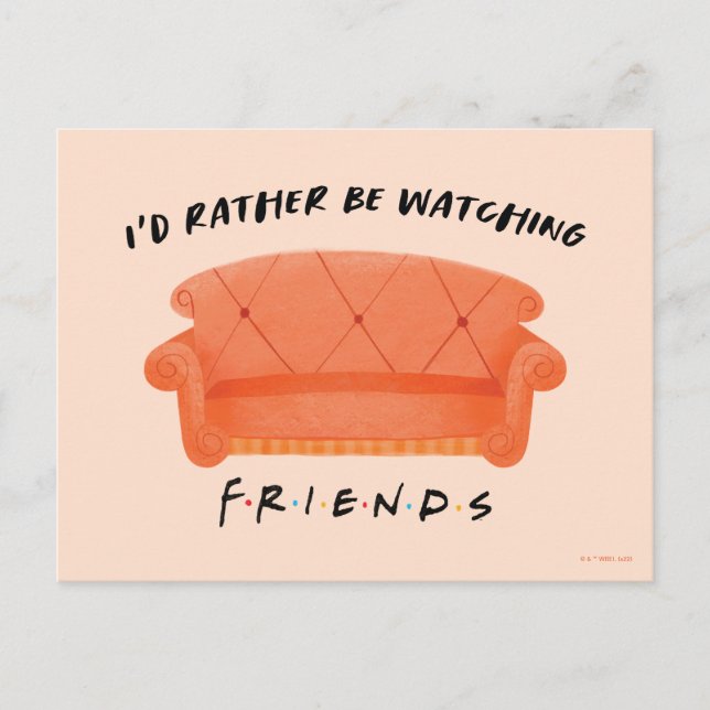 I'd Rather Be Watching FRIENDS™ Postcard (Front)