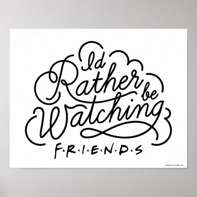 I'd Rather be Watching FRIENDS™ Script 2 Poster (Front)