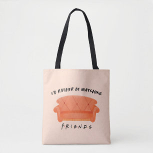 I'd Rather Be Watching FRIENDS™ Tote Bag