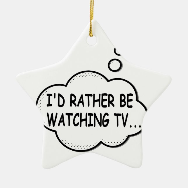 I'd Rather Be Watching TV Ceramic Tree Decoration (Front)
