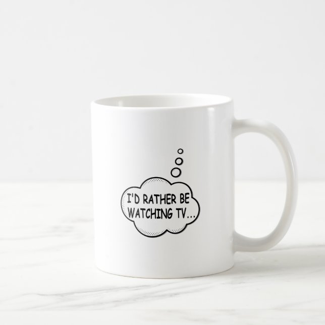 I'd Rather Be Watching TV Coffee Mug (Right)