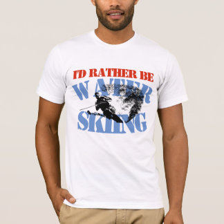 I'd Rather Be Water Skiing CustomizableT-Shirt T-Shirt
