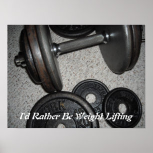 I'd Rather Be Weight Lifting Poster
