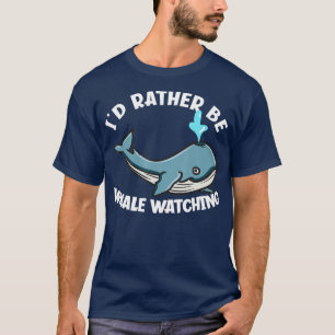 Id Rather Be Whale Watching Funny Blue Whale  T-Shirt