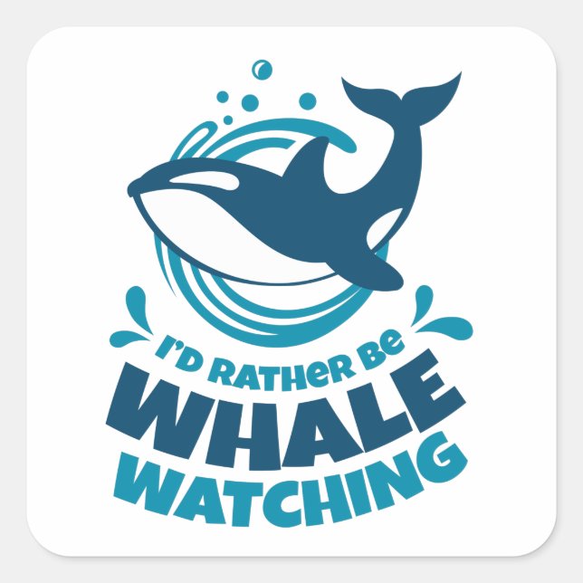 I'd Rather Be Whale Watching Square Sticker (Front)