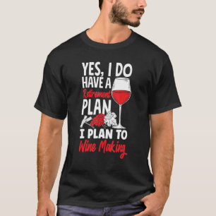 I'd Rather Be Wine Making Wine   Wine Taster Vino  T-Shirt