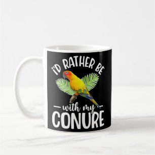 I'D Rather Be With My Conure Owner Conure Coffee Mug