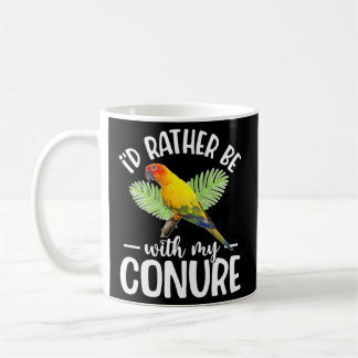 I'D Rather Be With My Conure Owner Conure Coffee Mug